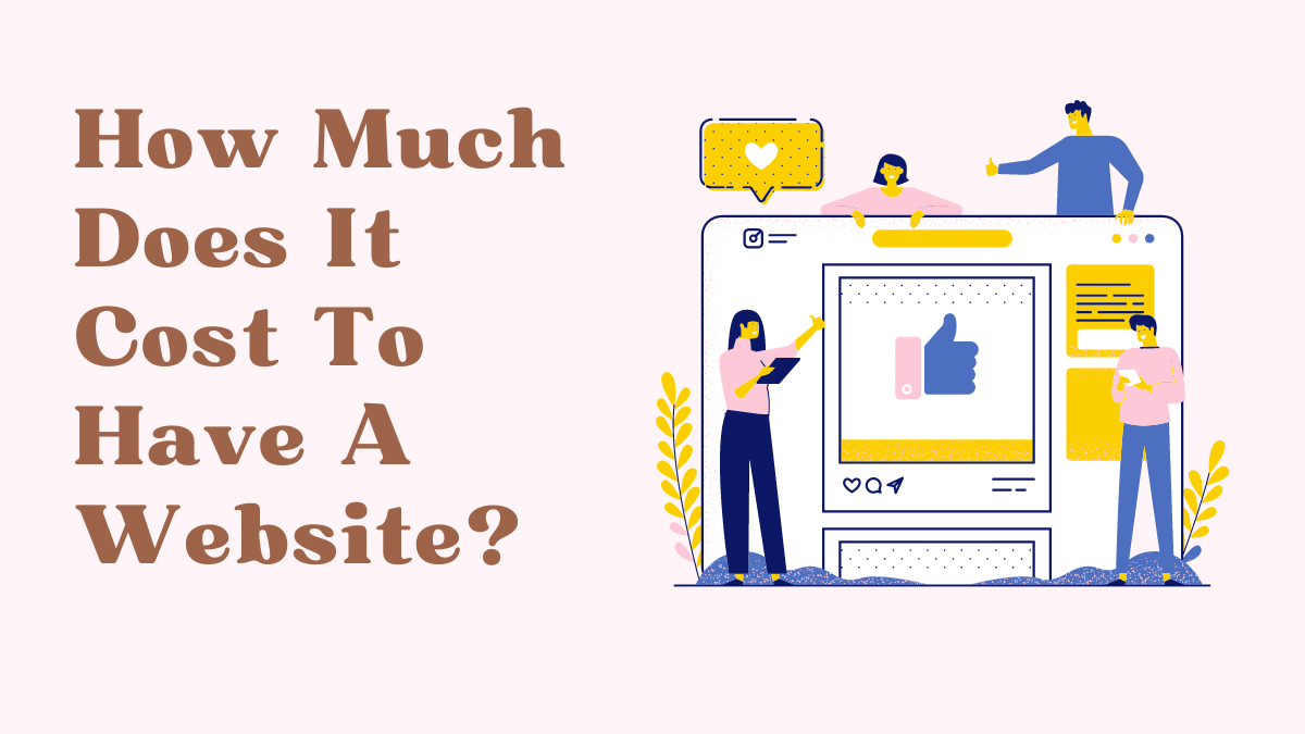 How Much Does It Cost To Have A Website?