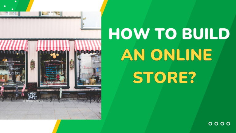 How To Build An Online Store?